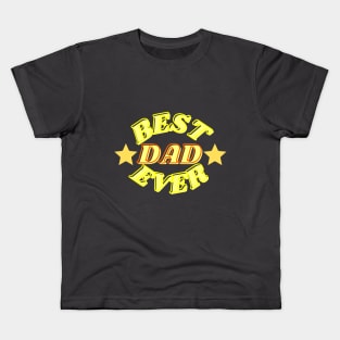 Best Dad Ever for Fathers Day Kids T-Shirt